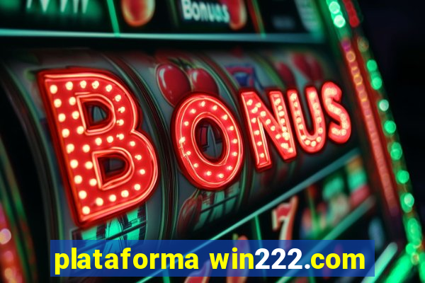 plataforma win222.com